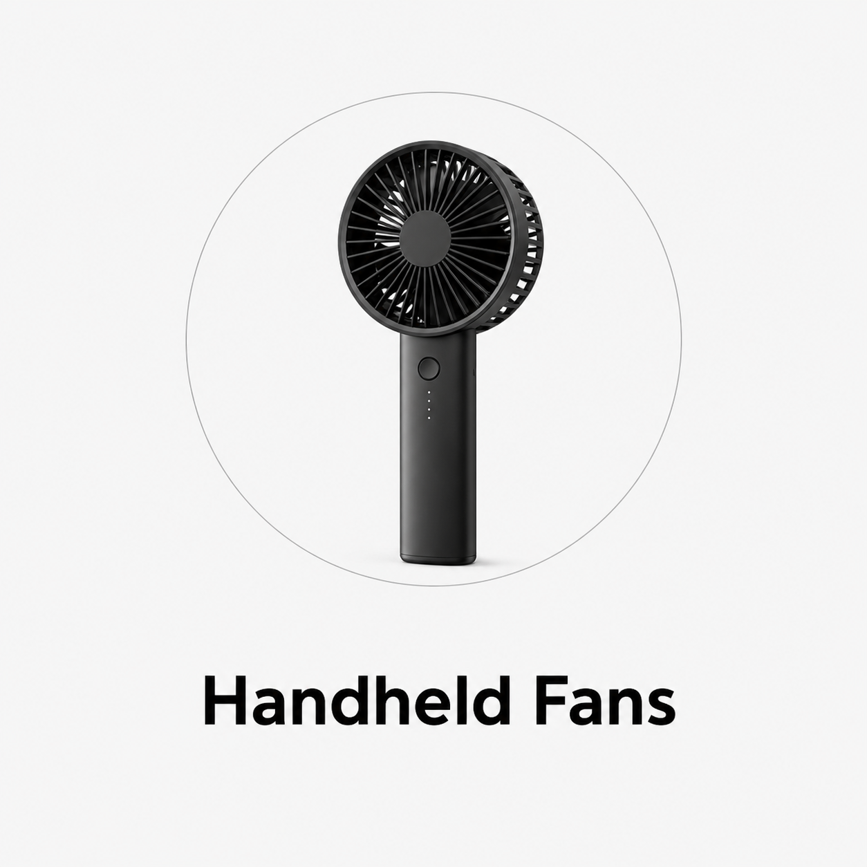 - Handheld Fans
